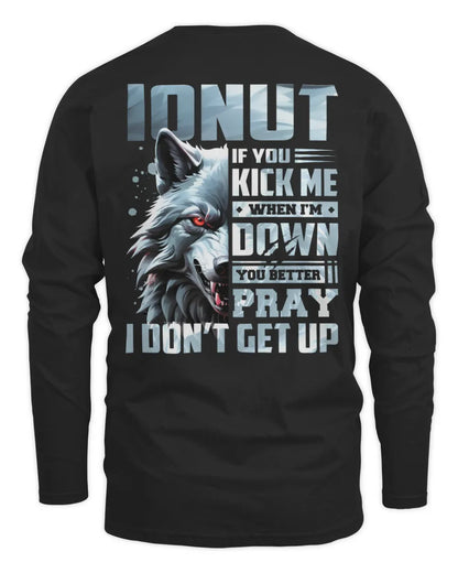IONUT AP62-K4-666 - Personalized Fierce Wolf Quote Apparel “If You Kick Me When I’m Down, You Better Pray I Don’t Get Up” - Men's Long Sleeved T-Shirt - Black