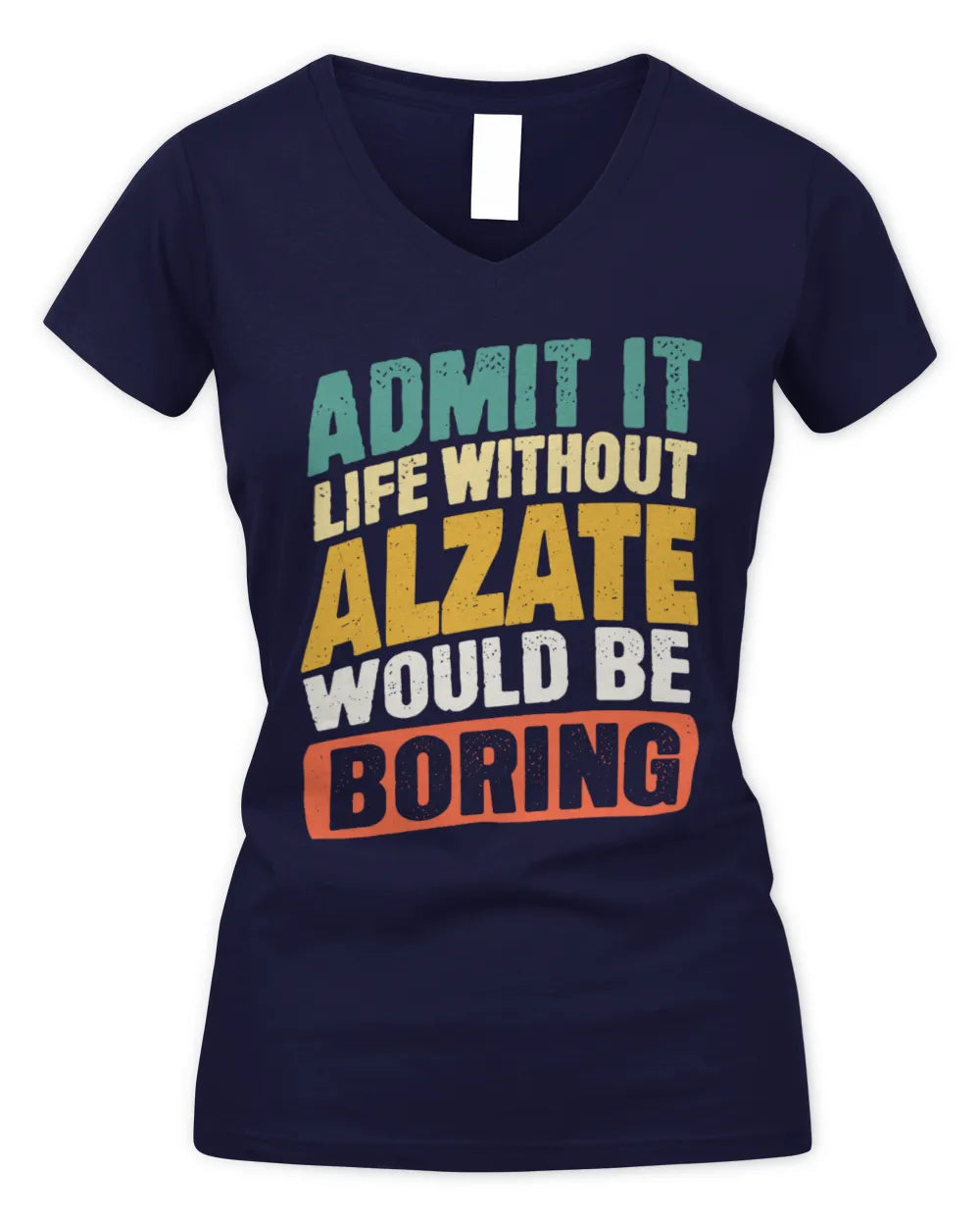 ALZATE TP88-K4-229
Personalized Funny Quote Apparel “Life Without NAME Would Be Boring” - Women's V-Neck T-Shirt - Navy