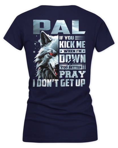 PAL AP62-K4-666 - Personalized Fierce Wolf Quote Apparel “If You Kick Me When I’m Down, You Better Pray I Don’t Get Up” - Women's V-Neck T-Shirt - Navy