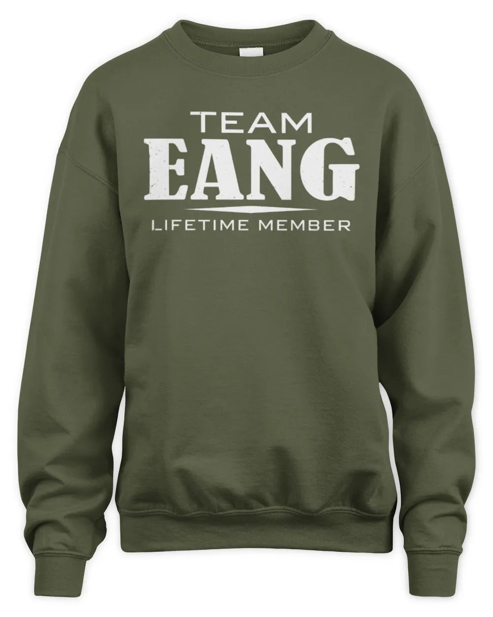 EANG BL62-K4-128 - Personalized “Team NAME Lifetime Member” - Unisex Sweatshirt - Military Green