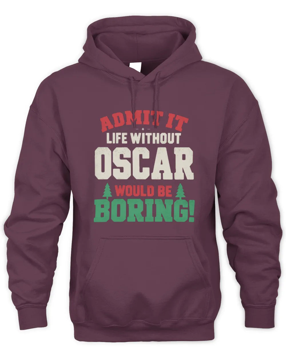 OSCAR P5 TH08 Christmas T-Shirt – “Life Without NAME Would Be Boring” - Unisex Hoodie - Maroon