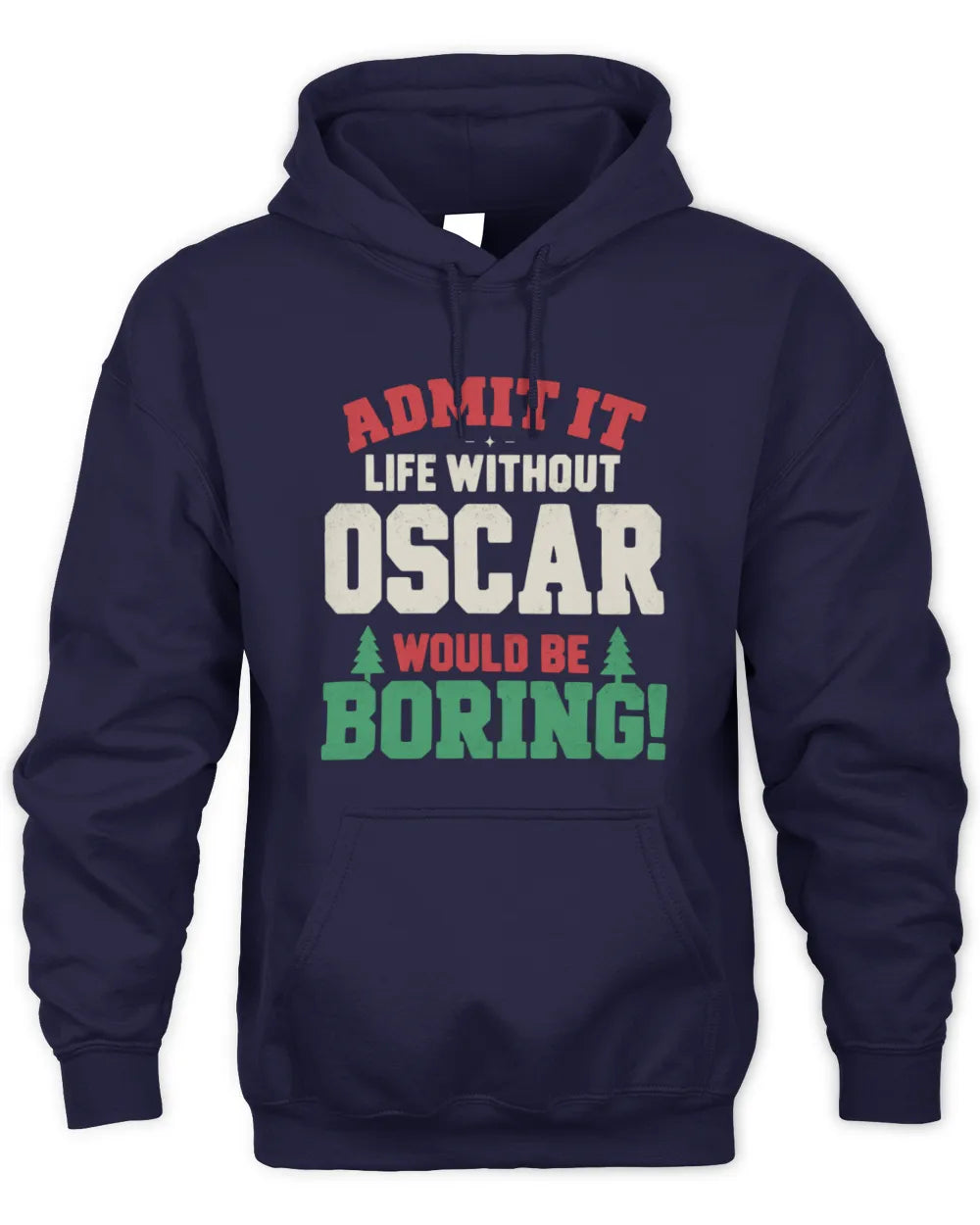 OSCAR P5 TH08 Christmas T-Shirt – “Life Without NAME Would Be Boring” - Unisex Hoodie - Navy