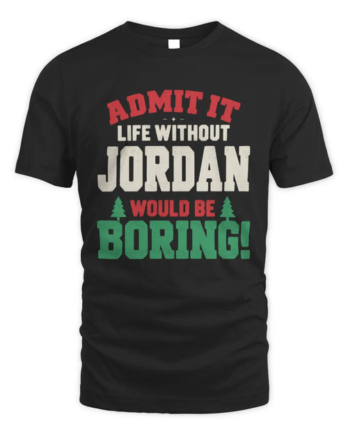 JORDAN P5 TH08 Christmas T-Shirt – “Life Without NAME Would Be Boring” - Unisex Standard T-Shirt - Black
