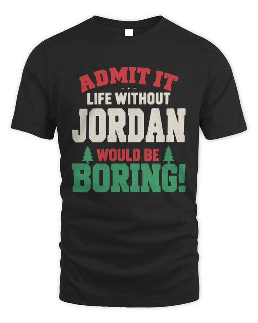 JORDAN P5 TH08 Christmas T-Shirt – “Life Without NAME Would Be Boring”