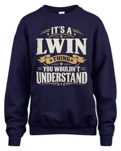 LWIN P08 TH51 - Personalized “It’s a/an [NAME] Thing – You Wouldn’t Understand” Shirt - Unisex Sweatshirt - Navy