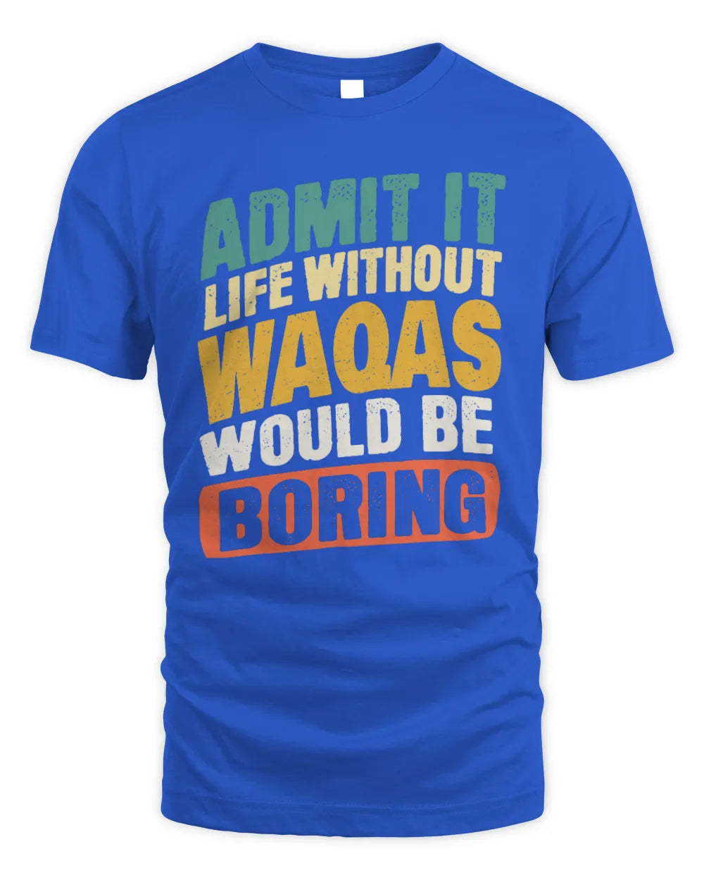WAQAS TP88-K4-229
Personalized Funny Quote Apparel “Life Without NAME Would Be Boring” - Unisex Standard T-Shirt - Royal