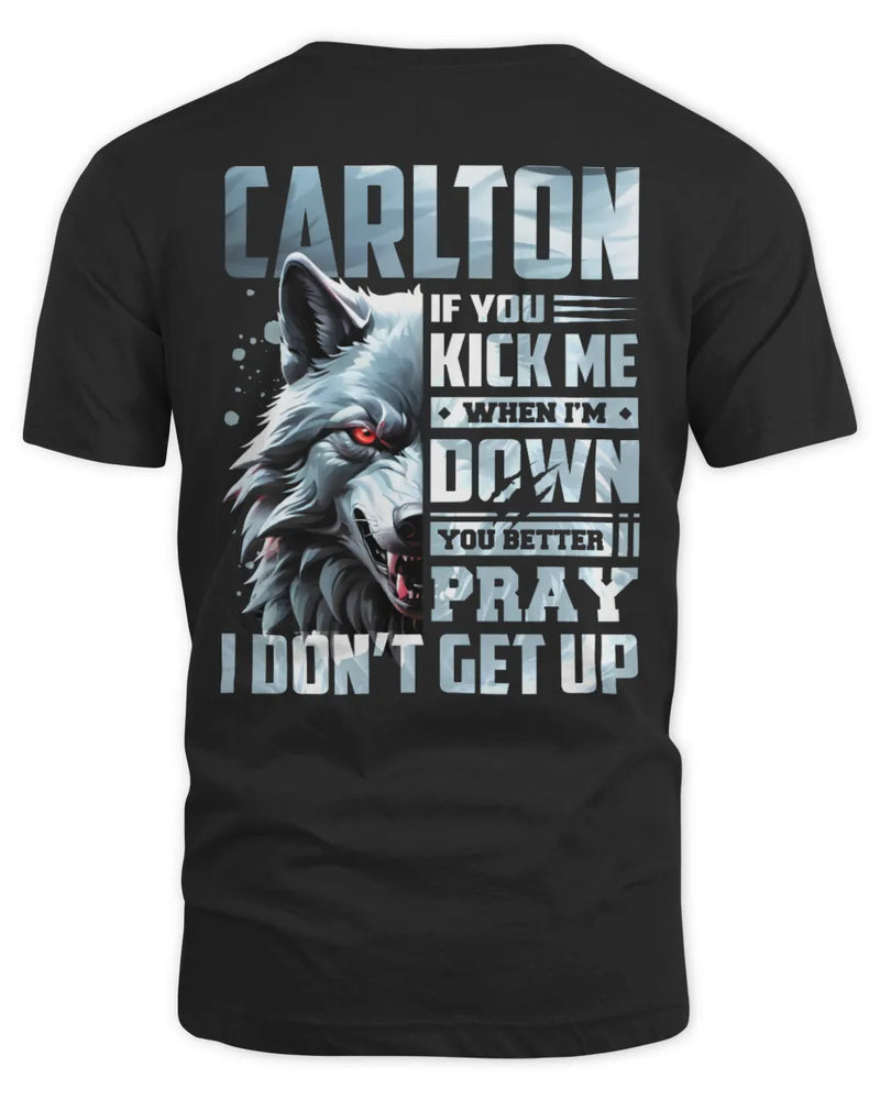 CARLTON AP62-K4-666 - Personalized Fierce Wolf Quote Apparel “If You Kick Me When I’m Down, You Better Pray I Don’t Get Up” - Unisex Standard T-Shirt - Black