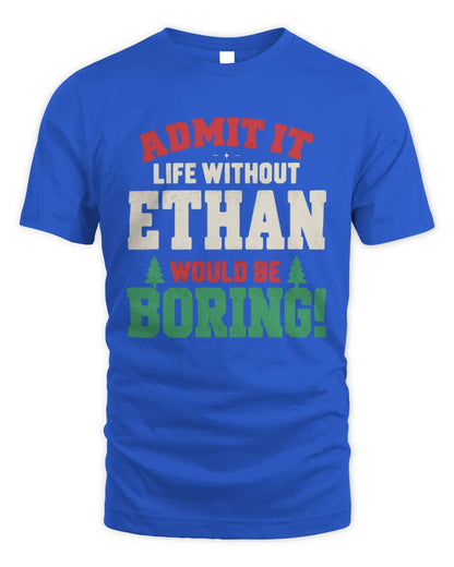 ETHAN P5 TH08 Christmas T-Shirt – “Life Without NAME Would Be Boring” - Unisex Standard T-Shirt - Royal