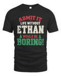 ETHAN P5 TH08 Christmas T-Shirt – “Life Without NAME Would Be Boring” - Unisex Standard T-Shirt - Black