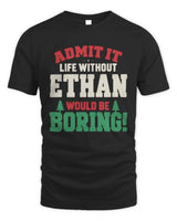 ETHAN P5 TH08 Christmas T-Shirt – “Life Without NAME Would Be Boring” - Unisex Standard T-Shirt - Black