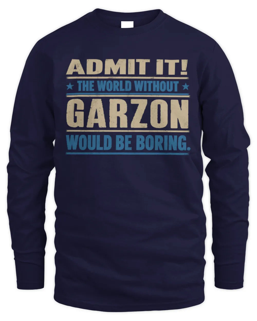 GARZON TP68-K2-968 – Personalized Funny Quote Apparel “The World Without NAME Would Be Boring” - Men's Long Sleeved T-Shirt - Navy