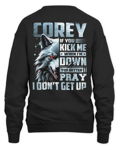 COREY AP62-K4-666 - Personalized Fierce Wolf Quote Apparel “If You Kick Me When I’m Down, You Better Pray I Don’t Get Up” - Unisex Sweatshirt - Black