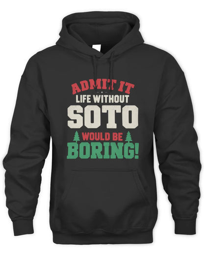 SOTO P5 TH08 Christmas T-Shirt – “Life Without NAME Would Be Boring” - Unisex Hoodie - Black
