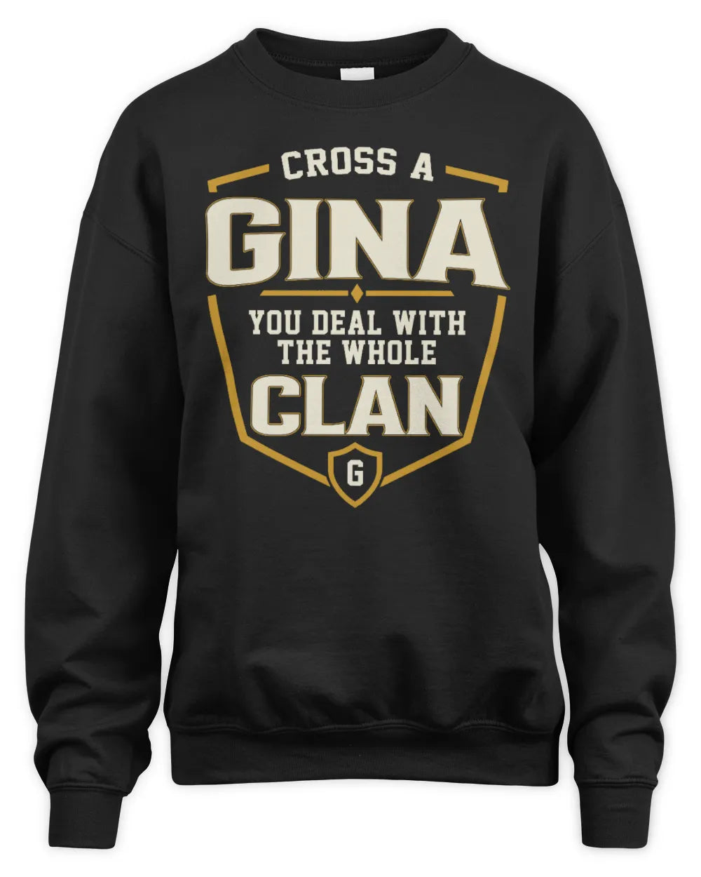 GINA NT1-K008 Cross A/An NAME, You Deal With the Whole Clan | Personalized Vintage T-Shirt - Unisex Sweatshirt - Black
