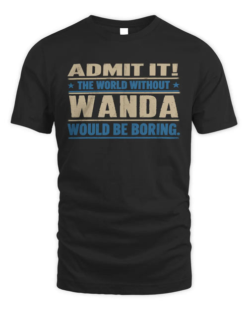WANDA TP68-K2-968 – Personalized Funny Quote Apparel “The World Without NAME Would Be Boring” - Unisex Standard T-Shirt - Black
