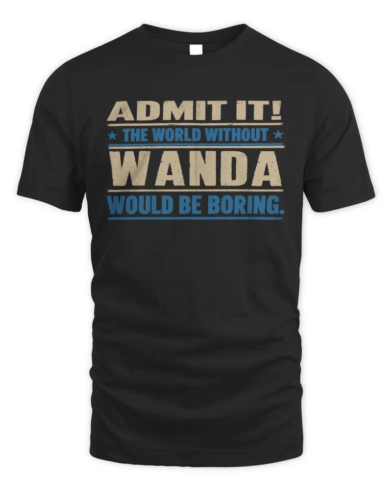 WANDA TP68-K2-968 – Personalized Funny Quote Apparel “The World Without NAME Would Be Boring” - Unisex Standard T-Shirt - Black