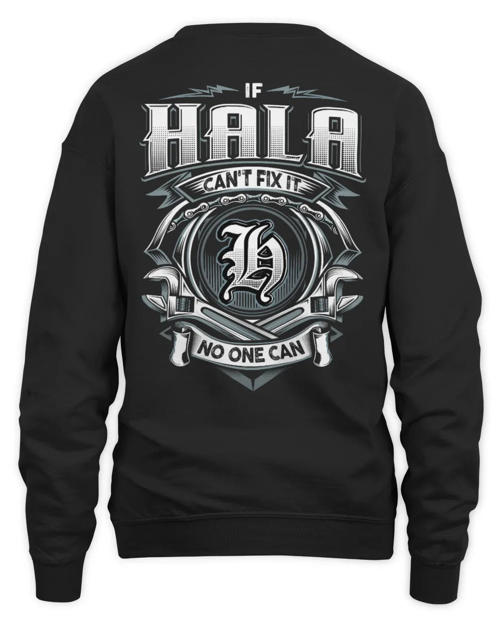 HALA AP81-K4-626 - Personalized Ahmed Quote Apparel “If Ahmed Can't Fix It, No One Can” - Unisex Sweatshirt - Black