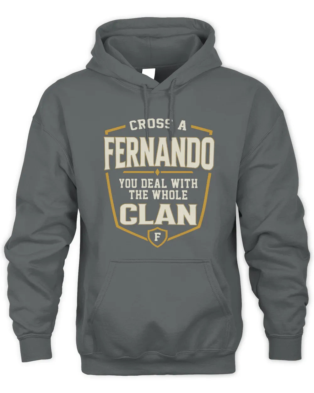 FERNANDO NT1-K008 Cross A/An NAME, You Deal With the Whole Clan | Personalized Vintage T-Shirt - Unisex Hoodie - Charcoal