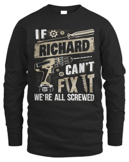 RICHARD TX03 P02 - Personalized Handyman Mechanic Shirt “If NAME Can’t Fix It, We’re All Screwed” - Men's Long Sleeved T-Shirt - Black