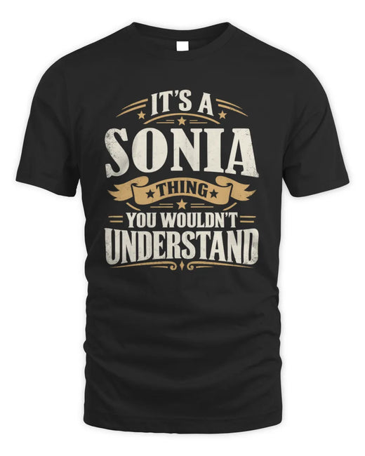 SONIA P08 TH51 - Personalized “It’s a/an [NAME] Thing – You Wouldn’t Understand” Shirt