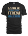 TERESA TP68-K2-968 – Personalized Funny Quote Apparel “The World Without NAME Would Be Boring”