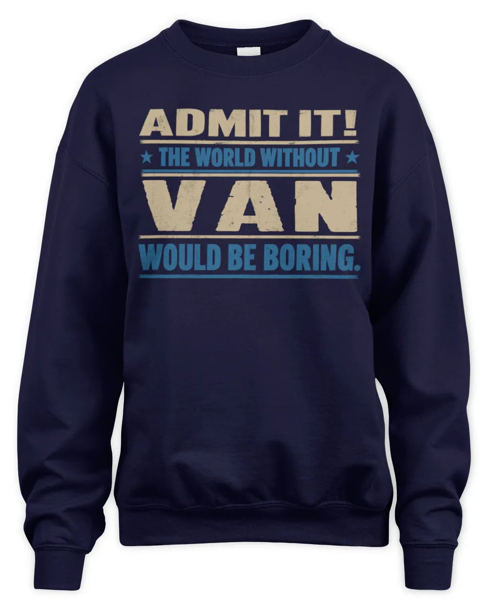 VAN TP68-K2-968 – Personalized Funny Quote Apparel “The World Without NAME Would Be Boring” - Unisex Sweatshirt - Navy