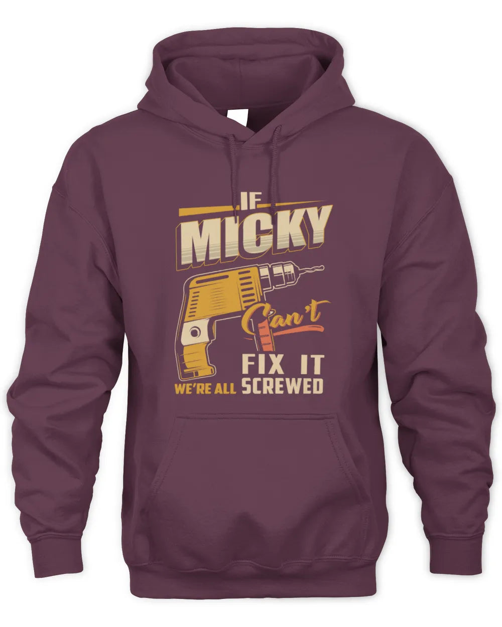 MICKY TP22-K4-228 - Personalized Handyman T-Shirt “If AARON Can’t Fix It, We’re All Screwed” - Unisex Hoodie - Maroon