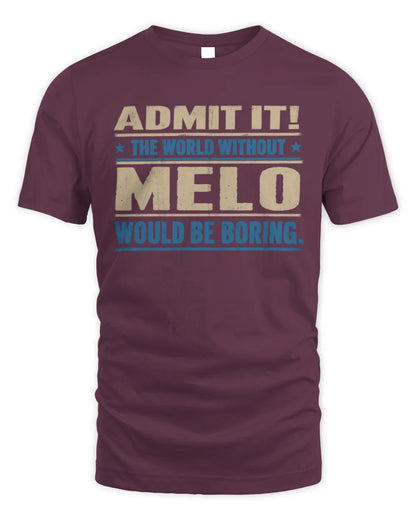 MELO TP68-K2-968 – Personalized Funny Quote Apparel “The World Without NAME Would Be Boring” - Unisex Standard T-Shirt - Maroon