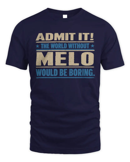 MELO TP68-K2-968 – Personalized Funny Quote Apparel “The World Without NAME Would Be Boring” - Unisex Standard T-Shirt - Navy