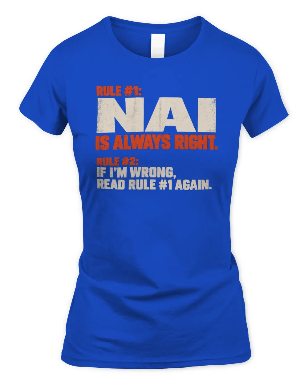 NAI NP1-H006 - Always Right Personalized Name T-Shirt – Funny Custom Name Shirt - Women's Standard T-Shirt - Royal
