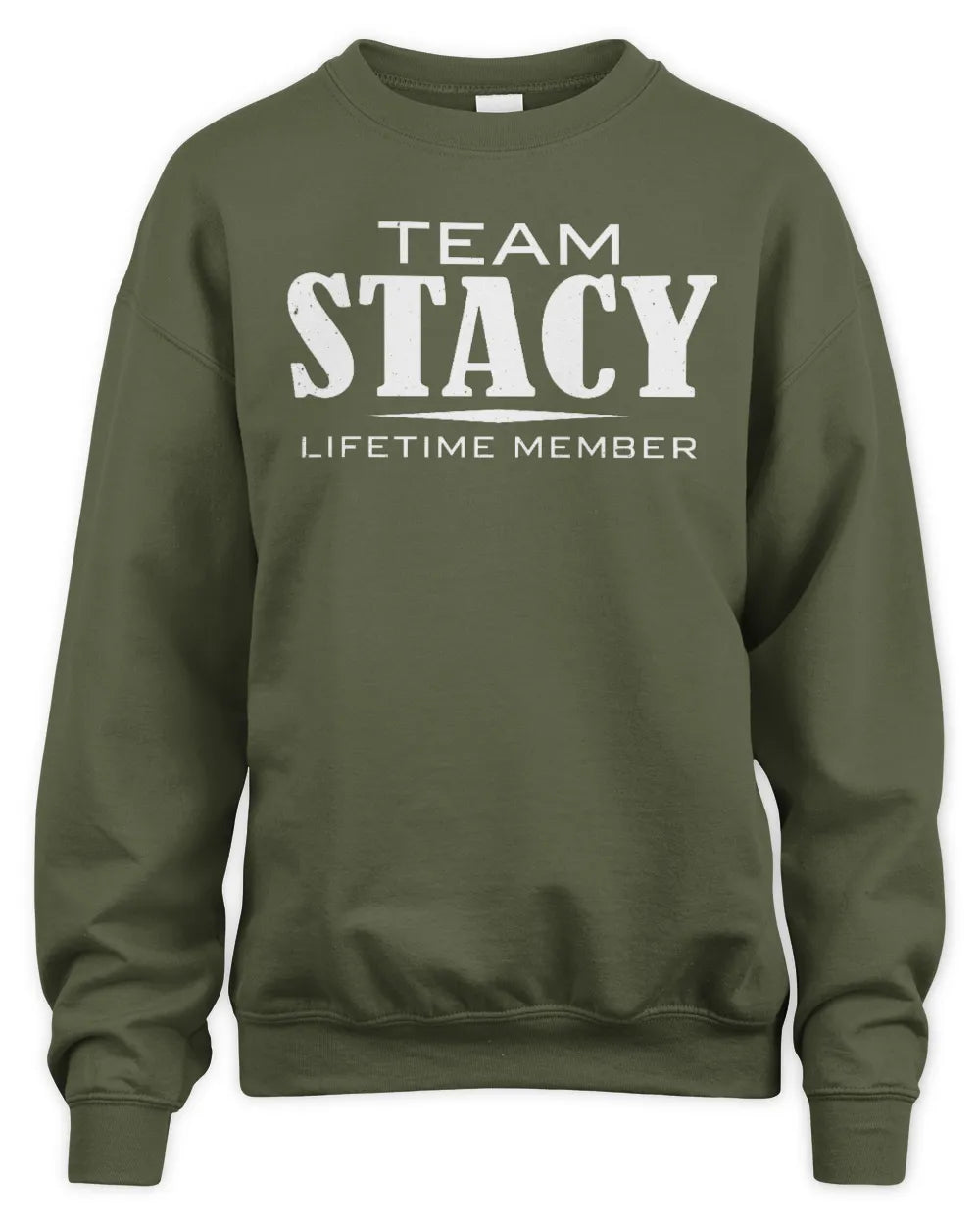 STACY BL62-K4-128 - Personalized “Team NAME Lifetime Member” - Unisex Sweatshirt - Military Green