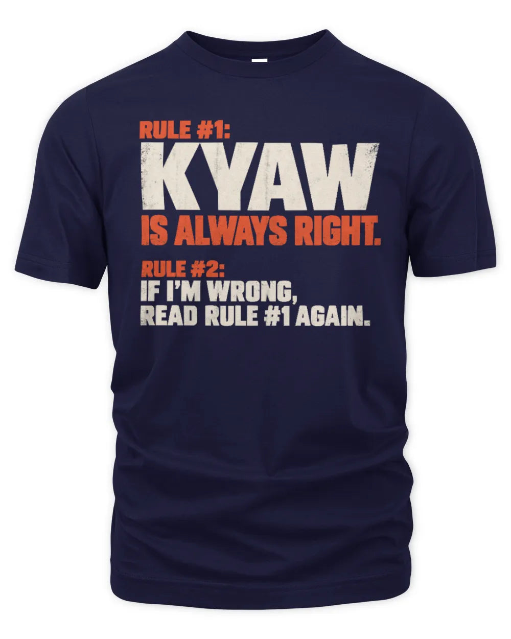 KYAW NP1-H006 - Always Right Personalized Name T-Shirt – Funny Custom Name Shirt - Unisex Standard T-Shirt - Navy