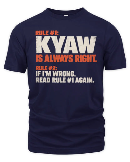 KYAW NP1-H006 - Always Right Personalized Name T-Shirt – Funny Custom Name Shirt - Unisex Standard T-Shirt - Navy