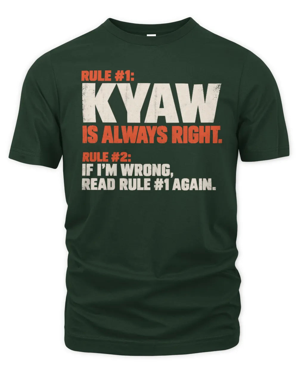 KYAW NP1-H006 - Always Right Personalized Name T-Shirt – Funny Custom Name Shirt - Unisex Standard T-Shirt - Forest Green