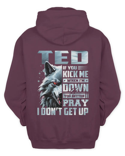 TED AP62-K4-666 - Personalized Fierce Wolf Quote Apparel “If You Kick Me When I’m Down, You Better Pray I Don’t Get Up” - Unisex Hoodie - Maroon