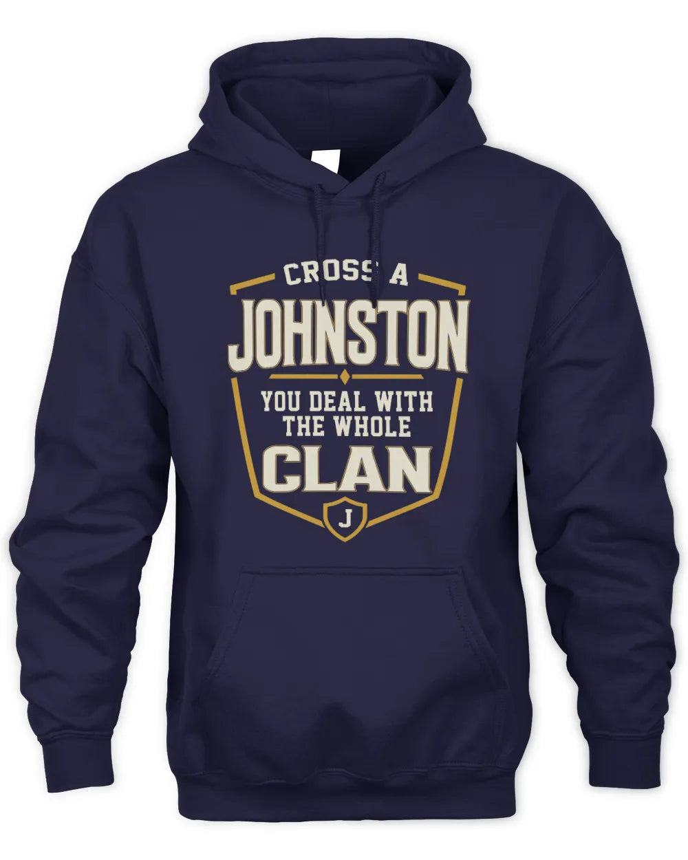JOHNSTON NT1-K008 Cross A/An NAME, You Deal With the Whole Clan | Personalized Vintage T-Shirt - Unisex Hoodie - Navy