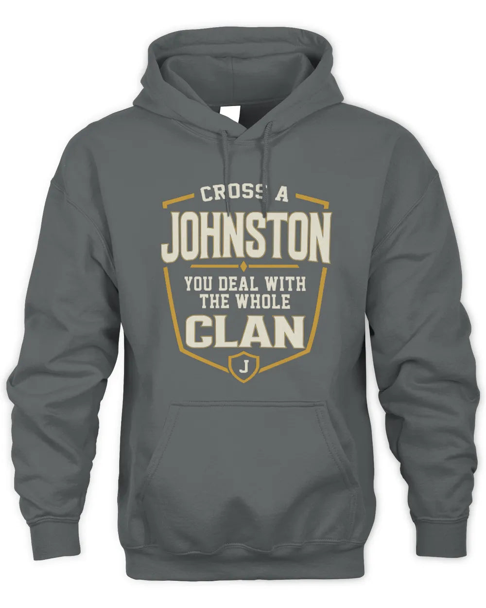 JOHNSTON NT1-K008 Cross A/An NAME, You Deal With the Whole Clan | Personalized Vintage T-Shirt - Unisex Hoodie - Charcoal