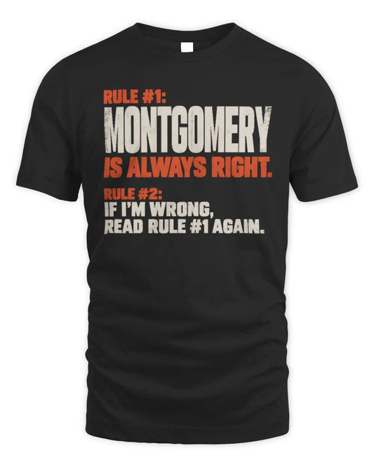 MONTGOMERY NP1-H006 
Always Right Personalized Name T-Shirt – Funny Custom Name Shirt - Unisex Standard T-Shirt - Black