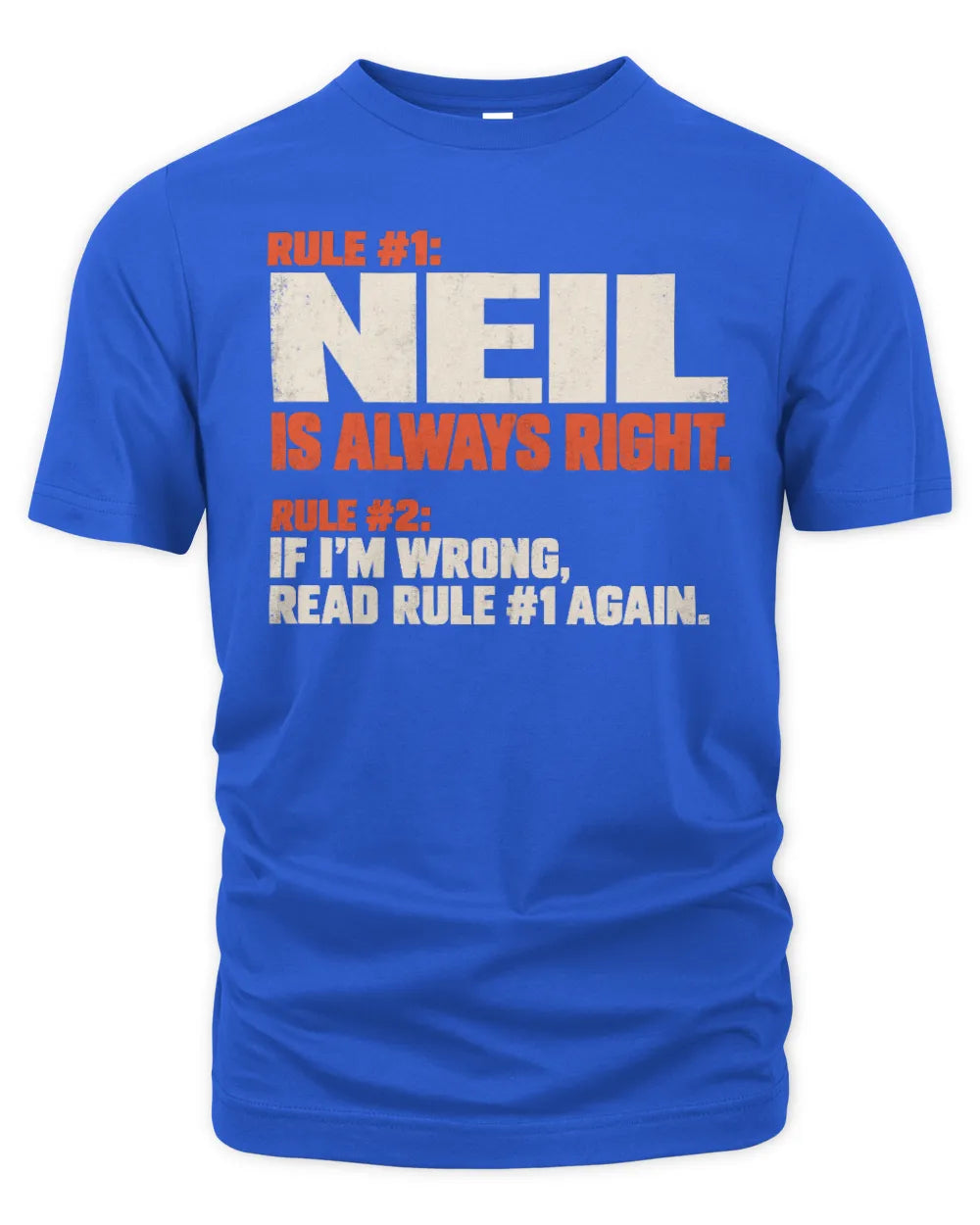 NEIL NP1-H006 - Always Right Personalized Name T-Shirt – Funny Custom Name Shirt - Unisex Standard T-Shirt - Royal