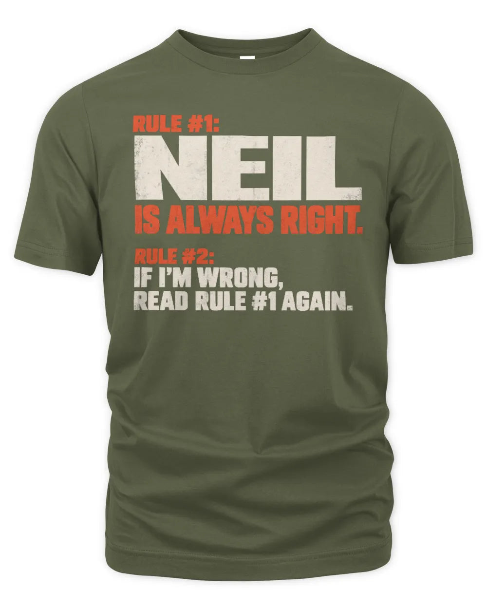 NEIL NP1-H006 - Always Right Personalized Name T-Shirt – Funny Custom Name Shirt - Unisex Standard T-Shirt - Military Green