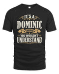 DOMINIC P08 TH51 - Personalized “It’s a/an [NAME] Thing – You Wouldn’t Understand” Shirt - Unisex Standard T-Shirt - Black
