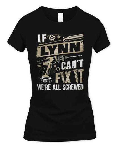 LYNN TX03 P02 - Personalized Handyman Mechanic Shirt “If NAME Can’t Fix It, We’re All Screwed” - Women's Standard T-Shirt - Black
