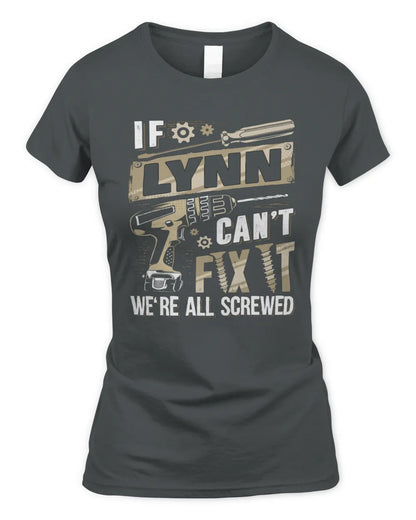 LYNN TX03 P02 - Personalized Handyman Mechanic Shirt “If NAME Can’t Fix It, We’re All Screwed” - Women's Standard T-Shirt - Charcoal