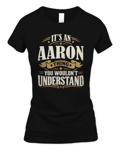 AARON P08 TH51 - Personalized “It’s a/an [NAME] Thing – You Wouldn’t Understand” Shirt - Women's Standard T-Shirt - Black