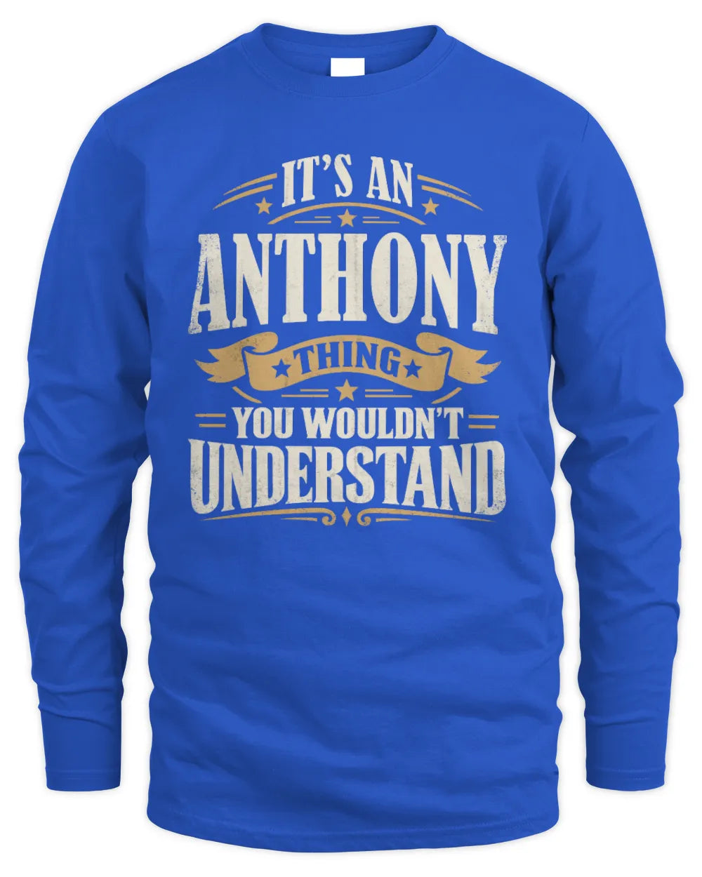 ANTHONY P08 TH51 - Personalized “It’s a/an [NAME] Thing – You Wouldn’t Understand” Shirt - Men's Long Sleeved T-Shirt - Royal