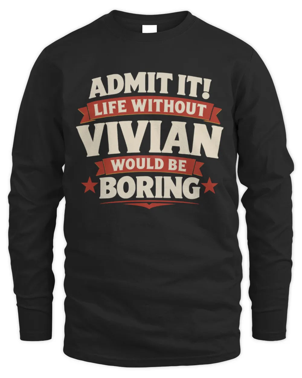 VIVIAN P4 KT003 Personalized Funny Quote Apparel “Life Without NAME Would Be Boring” - Men's Long Sleeved T-Shirt - Black
