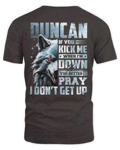 DUNCAN AP62-K4-666 - Personalized Fierce Wolf Quote Apparel “If You Kick Me When I’m Down, You Better Pray I Don’t Get Up” - Unisex Standard T-Shirt - Dark Chocolate