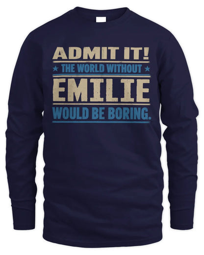 EMILIE TP68-K2-968 – Personalized Funny Quote Apparel “The World Without NAME Would Be Boring” - Men's Long Sleeved T-Shirt - Navy