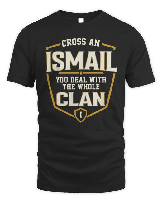 ISMAIL NT1-K008 Cross A/An NAME, You Deal With the Whole Clan | Personalized Vintage T-Shirt