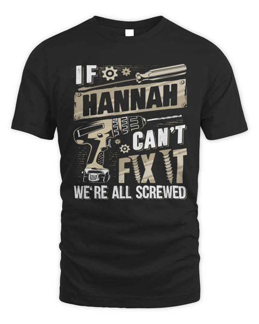 HANNAH TX03 P02 - Personalized Handyman Mechanic Shirt “If NAME Can’t Fix It, We’re All Screwed”